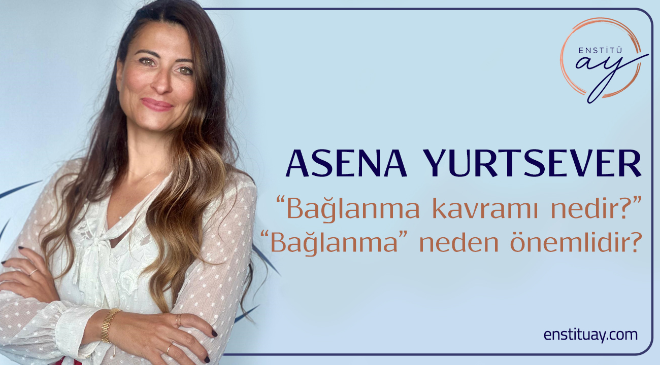 Bağlanma Kavramı nedir? Bağlanma neden önemlidir?